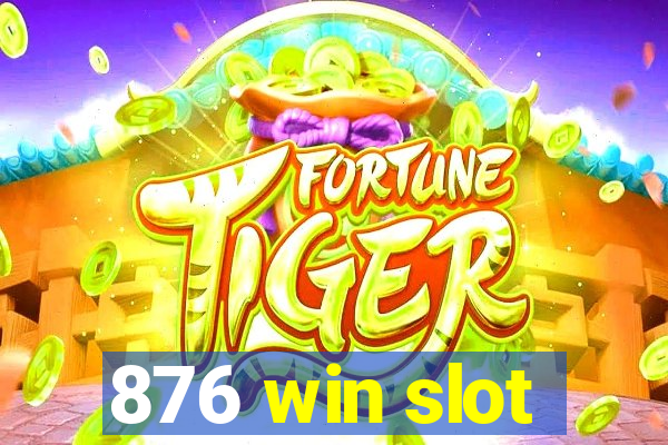 876 win slot